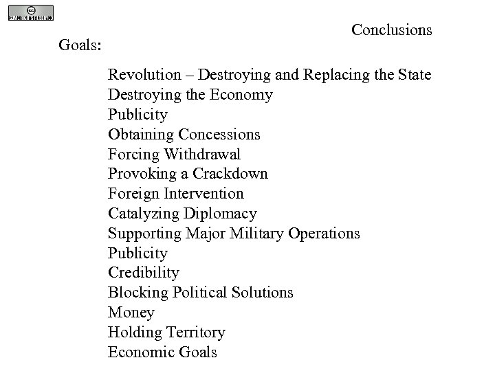 Goals: Conclusions Revolution – Destroying and Replacing the State Destroying the Economy Publicity Obtaining