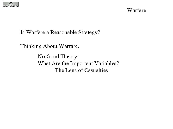 Warfare Is Warfare a Reasonable Strategy? Thinking About Warfare. No Good Theory What Are