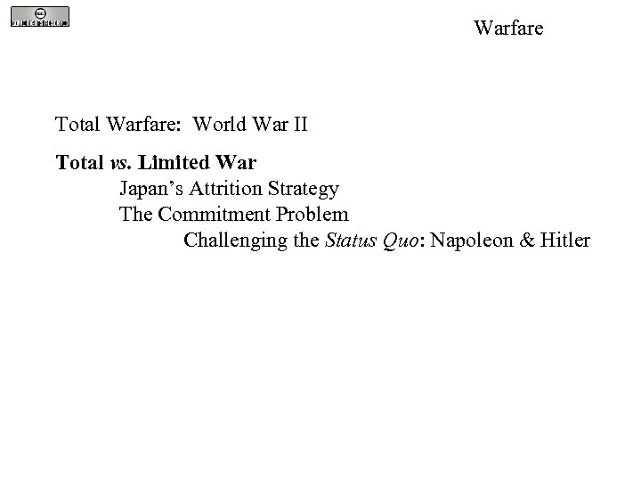 Warfare Total Warfare: World War II Total vs. Limited War Japan’s Attrition Strategy The