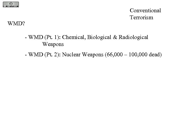 WMD? Conventional Terrorism - WMD (Pt. 1): Chemical, Biological & Radiological Weapons - WMD
