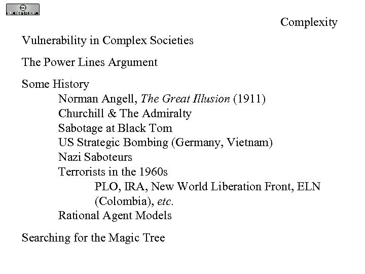 Complexity Vulnerability in Complex Societies The Power Lines Argument Some History Norman Angell, The