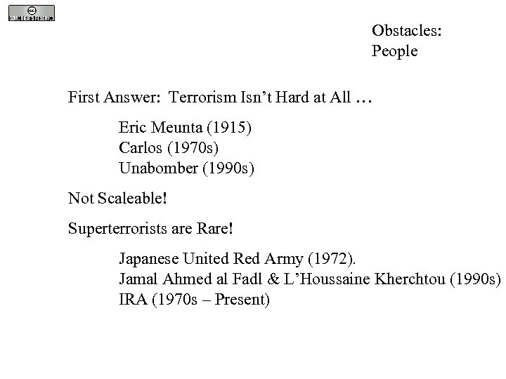 Obstacles: People First Answer: Terrorism Isn’t Hard at All … Eric Meunta (1915) Carlos