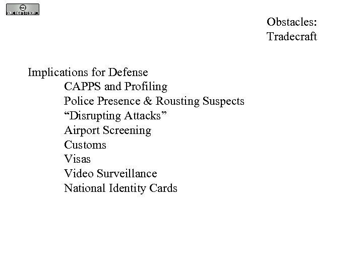 Obstacles: Tradecraft Implications for Defense CAPPS and Profiling Police Presence & Rousting Suspects “Disrupting