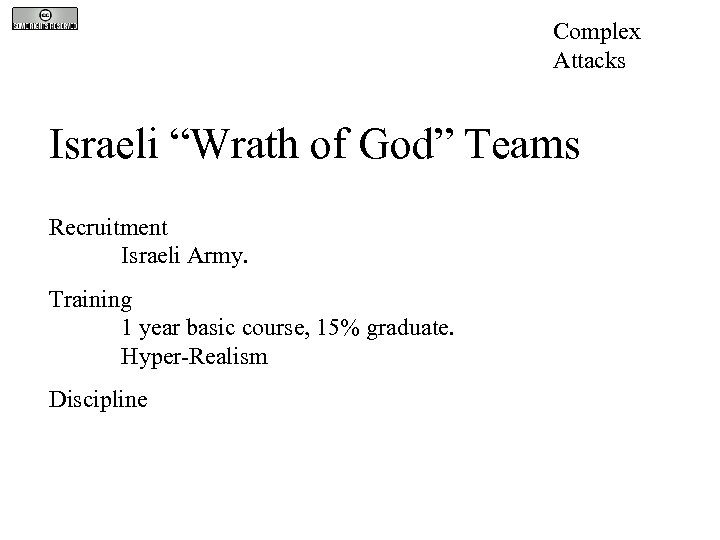 Complex Attacks Israeli “Wrath of God” Teams Recruitment Israeli Army. Training 1 year basic