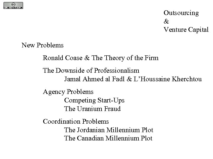 Outsourcing & Venture Capital New Problems Ronald Coase & Theory of the Firm The