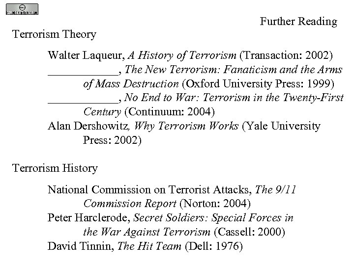 Terrorism Theory Further Reading Walter Laqueur, A History of Terrorism (Transaction: 2002) ______, The