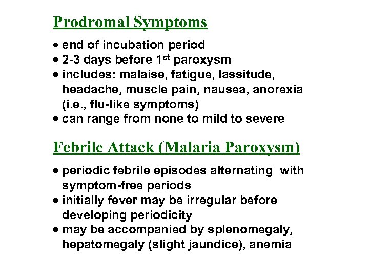 Prodromal Symptoms · end of incubation period · 2 -3 days before 1 st