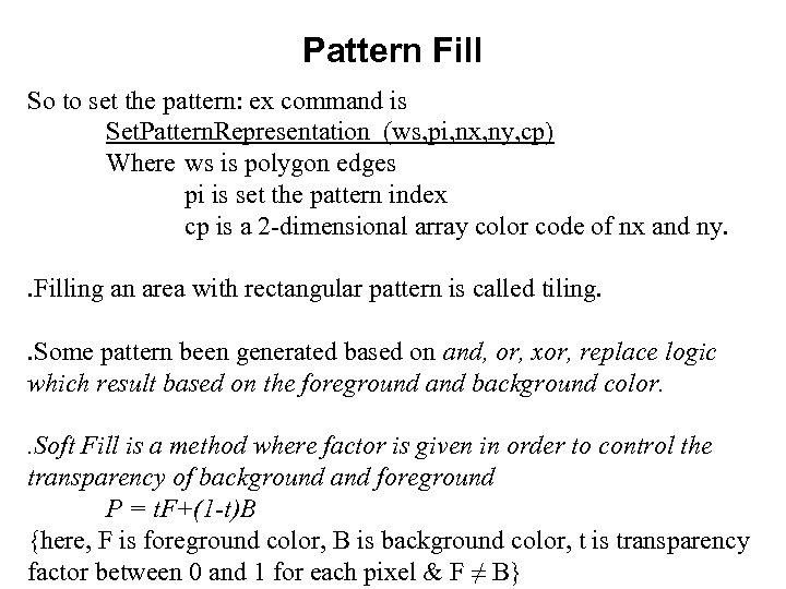 Pattern Fill So to set the pattern: ex command is Set. Pattern. Representation (ws,