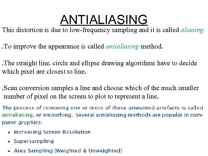 ANTIALIASING This distortion is due to low-frequency sampling and it is called aliasing. .