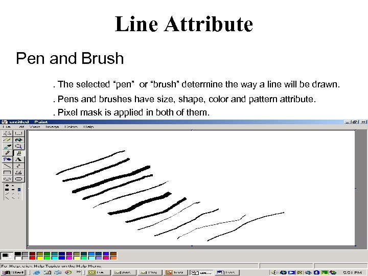 Line Attribute Pen and Brush. The selected “pen” or “brush” determine the way a