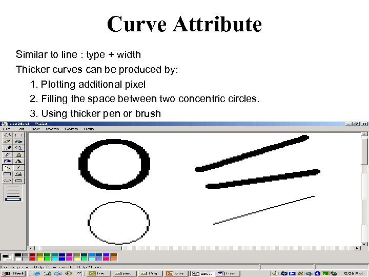 Curve Attribute Similar to line : type + width Thicker curves can be produced