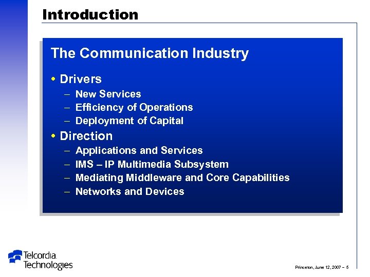 Introduction The Communication Industry Drivers – New Services – Efficiency of Operations – Deployment