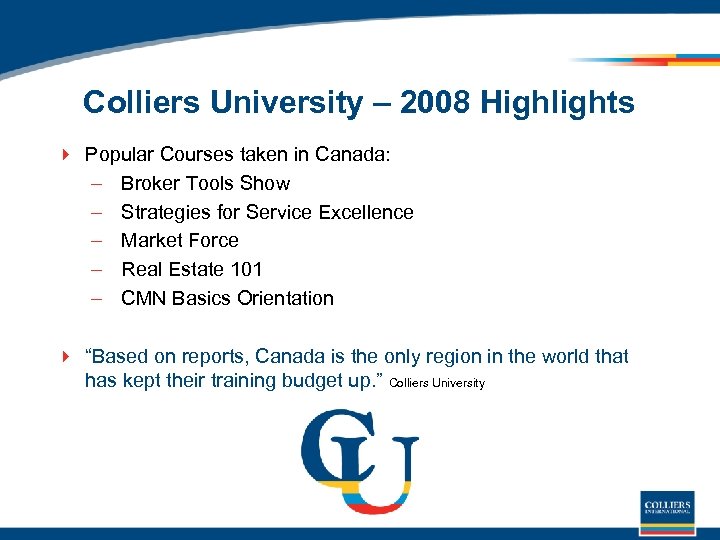 Colliers University – 2008 Highlights 4 Popular Courses taken in Canada: – Broker Tools