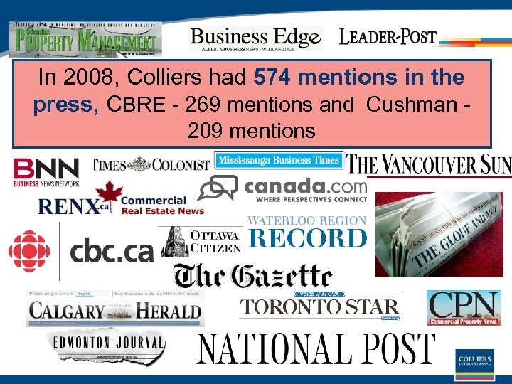 In 2008, Colliers had 574 mentions in the press, CBRE - 269 mentions and