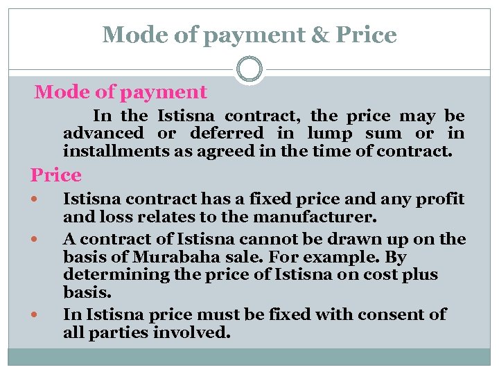 Mode of payment & Price Mode of payment In the Istisna contract, the price
