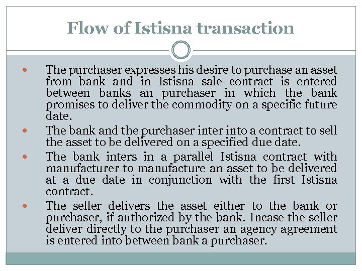 Flow of Istisna transaction The purchaser expresses his desire to purchase an asset from
