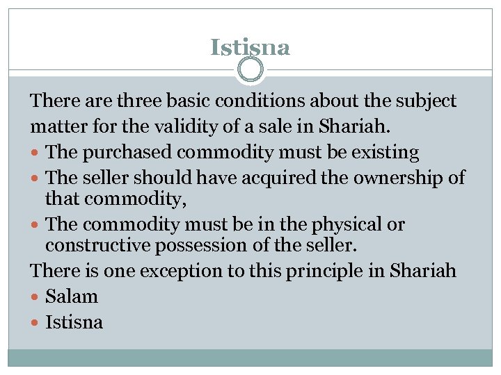 Istisna There are three basic conditions about the subject matter for the validity of