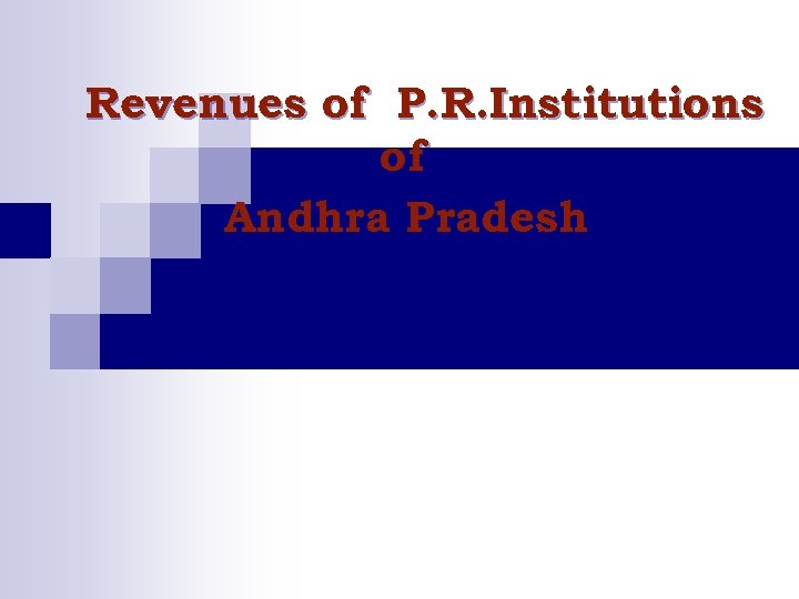 Revenues of P. R. Institutions of Andhra Pradesh 