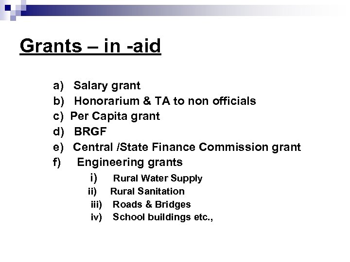 Grants – in -aid a) Salary grant b) Honorarium & TA to non officials