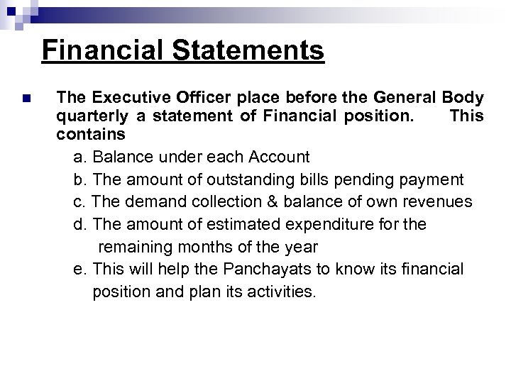  Financial Statements The Executive Officer place before the General Body quarterly a statement