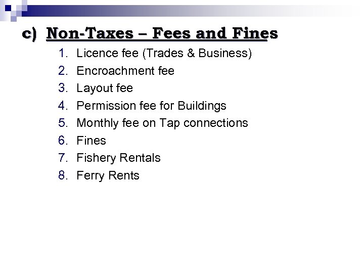 c) Non-Taxes – Fees and Fines 1. 2. 3. 4. 5. 6. 7. 8.