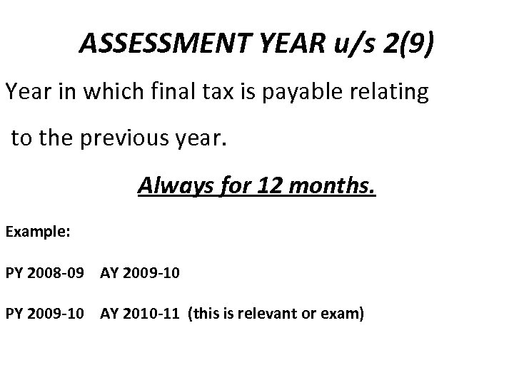 ASSESSMENT YEAR u/s 2(9) Year in which final tax is payable relating to the