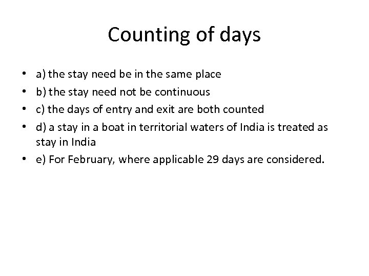 Counting of days a) the stay need be in the same place b) the