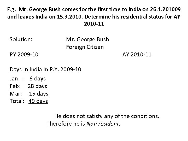 E. g. Mr. George Bush comes for the first time to India on 26.