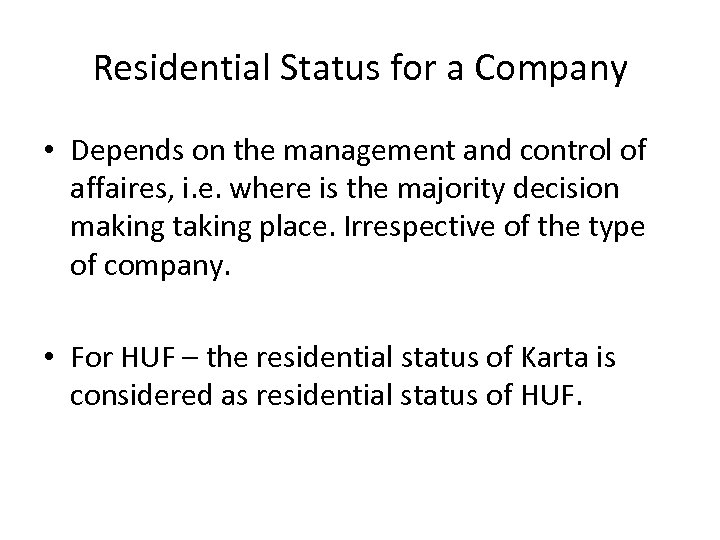 Residential Status for a Company • Depends on the management and control of affaires,