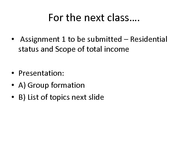 For the next class…. • Assignment 1 to be submitted – Residential status and