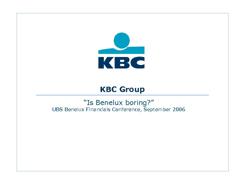 Kbc Group Is Benelux Boring Ubs Benelux