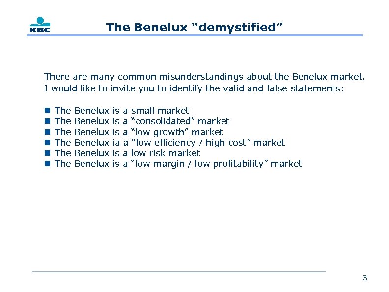 The Benelux “demystified” There are many common misunderstandings about the Benelux market. I would