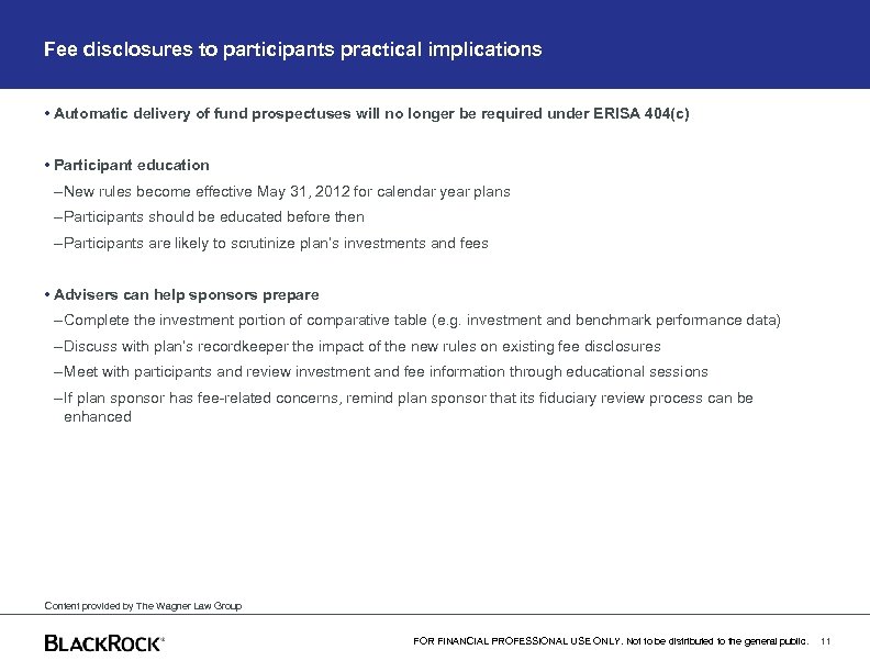 Fee disclosures to participants practical implications • Automatic delivery of fund prospectuses will no