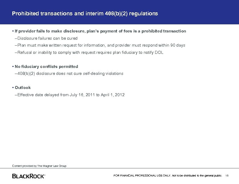 Prohibited transactions and interim 408(b)(2) regulations • If provider fails to make disclosure, plan’s