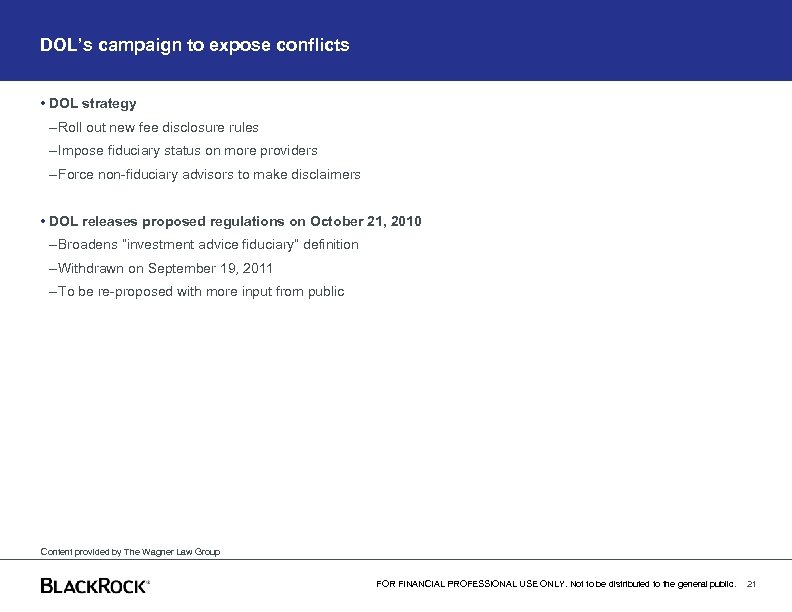 DOL’s campaign to expose conflicts • DOL strategy – Roll out new fee disclosure