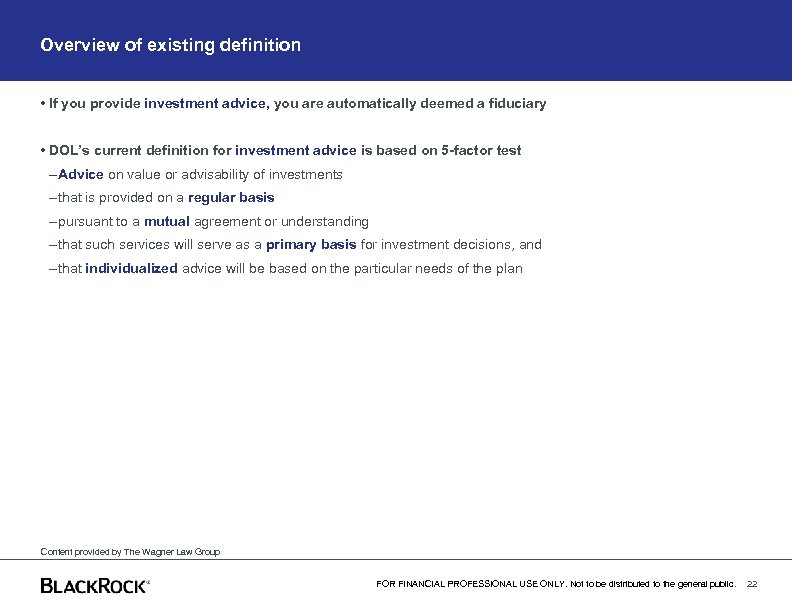 Overview of existing definition • If you provide investment advice, you are automatically deemed