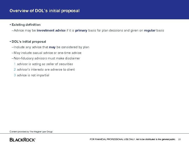 Overview of DOL’s initial proposal • Existing definition – Advice may be investment advice