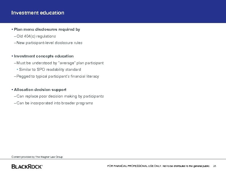 Investment education • Plan menu disclosures required by – Old 404(c) regulations – New