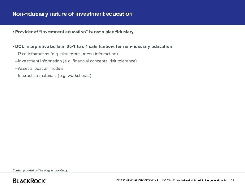 Non-fiduciary nature of investment education • Provider of “investment education” is not a plan