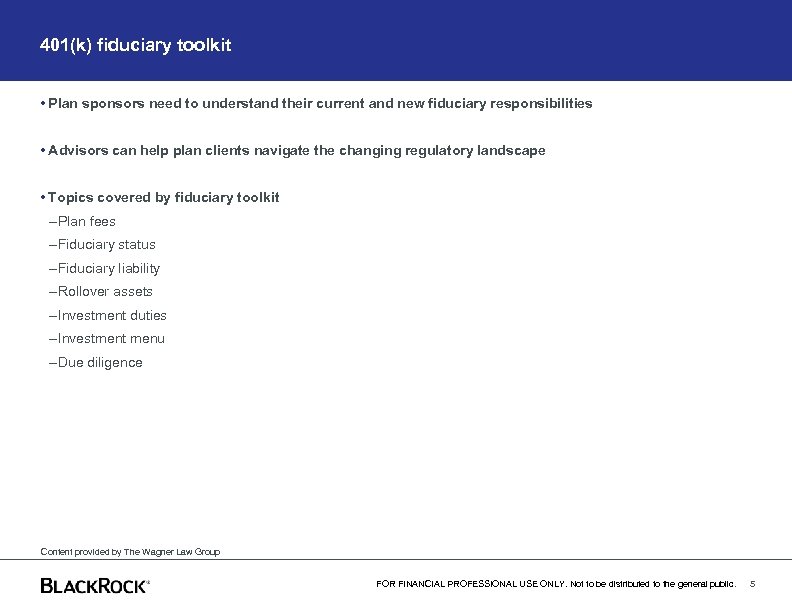 401(k) fiduciary toolkit • Plan sponsors need to understand their current and new fiduciary