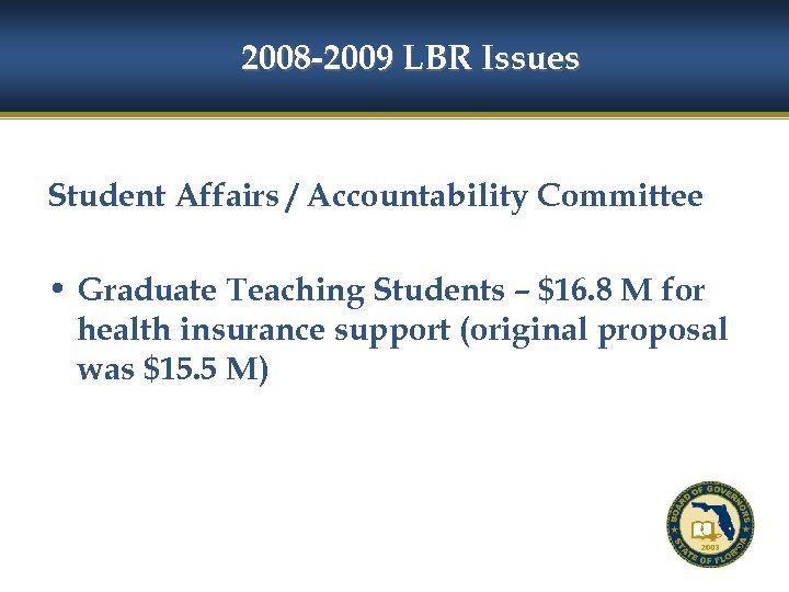 2008 -2009 LBR Issues Student Affairs / Accountability Committee • Graduate Teaching Students –