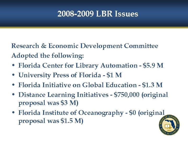 2008 -2009 LBR Issues Research & Economic Development Committee Adopted the following: • Florida
