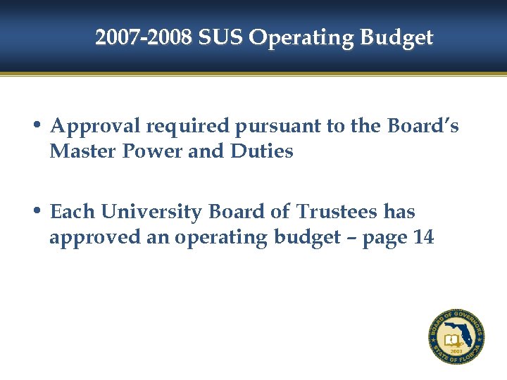 2007 -2008 SUS Operating Budget • Approval required pursuant to the Board’s Master Power