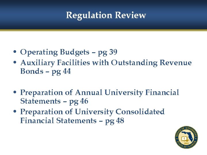 Regulation Review • Operating Budgets – pg 39 • Auxiliary Facilities with Outstanding Revenue