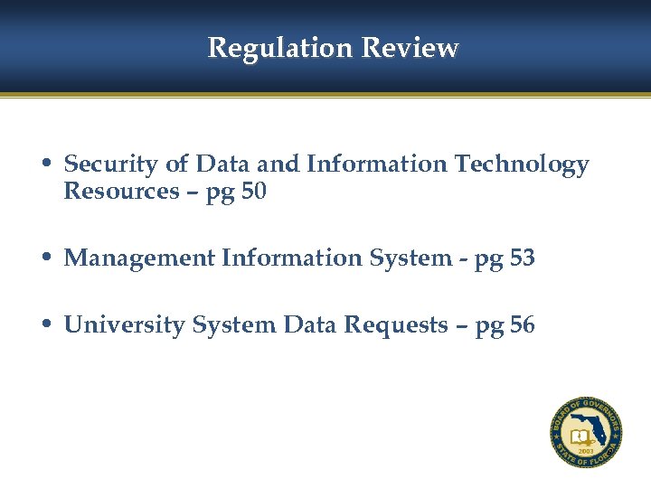 Regulation Review • Security of Data and Information Technology Resources – pg 50 •
