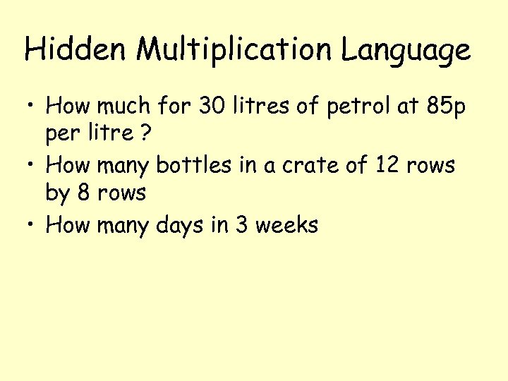 Hidden Multiplication Language • How much for 30 litres of petrol at 85 p