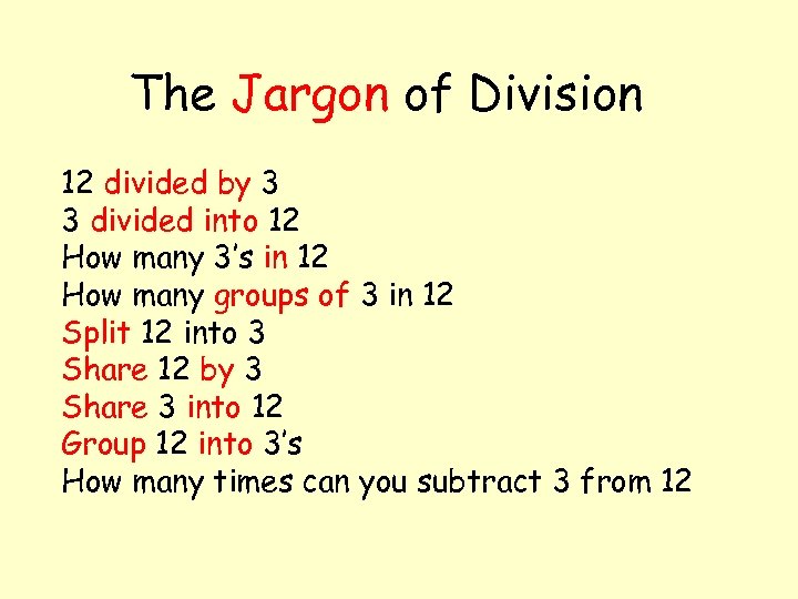 The Jargon of Division 12 divided by 3 3 divided into 12 How many