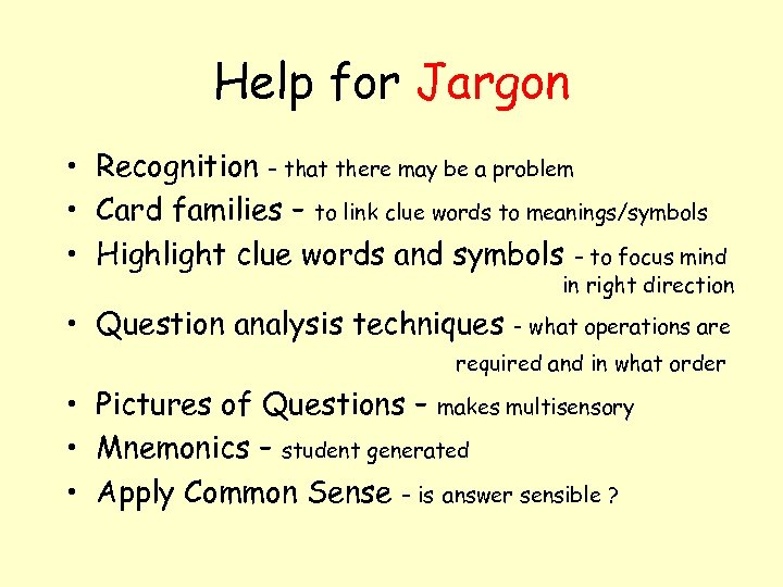 Help for Jargon • Recognition – that there may be a problem • Card