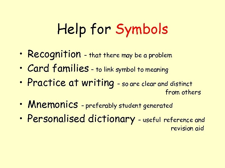 Help for Symbols • Recognition – that there may be a problem • Card