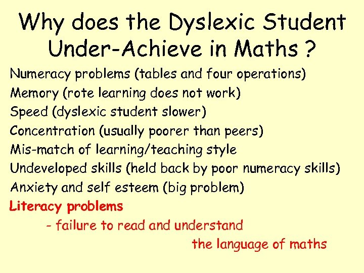 Why does the Dyslexic Student Under-Achieve in Maths ? Numeracy problems (tables and four